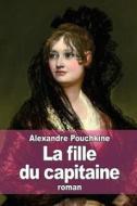La Fille Du Capitaine di Alexandre Pouchkine edito da Createspace