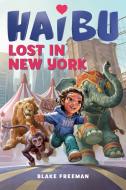 Haibu: Lost in New York di Blake Freeman edito da GRAPHIC ARTS BOOKS