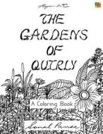 The Gardens of Quirly: A Coloring Book di Sonal Panse edito da Createspace Independent Publishing Platform