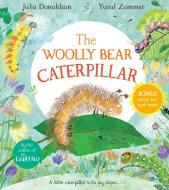 The Woolly Bear Caterpillar di Julia Donaldson edito da Pan Macmillan