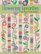 Flowering Favorites from Piece O' Cake D - Print on Demand Edition di Becky Goldsmith, Linda Jenkins edito da C&T Publishing, Inc.
