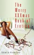 The Merry Xxxmas Book Of Erotica edito da Cleis Press