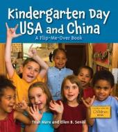 Kindergarten Day USA and China/Kindergarten Day China and USA di Trish Marx, Ellen B. Senisi edito da CHARLESBRIDGE PUB