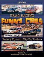 Drag Racing Funny Cars di Lou Hart edito da Iconografix,U.S.