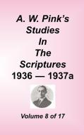 A. W. Pink's Studies in the Scriptures, Volume 08 di Arthur W. Pink edito da Sovereign Grace Publishers Inc.