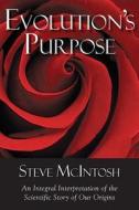 Evolution's Purpose di Steve McIntosh edito da Select Books Inc