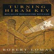 Turning The Hiram Key di Robert Lomas edito da Fair Winds Press