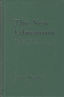 The New Education: Progressive Education One Hundred Years Ago Today di Scott Nearing edito da NEW PR