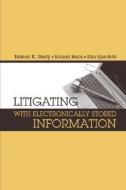 Litigating with Electronically Stored Information di Marian K. Riedy, Suman Beros, Kim Sperduto edito da Artech House