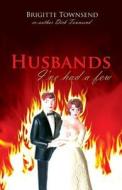 Husbands, I\'ve Had A Few di Brigitte Townsend, Dick Townsend edito da Tate Publishing & Enterprises