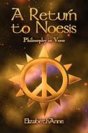A Return To Noesis di Elizabethanne edito da America Star Books