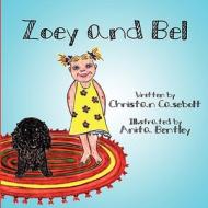 Zoey and Bel di Christan Casebolt edito da America Star Books