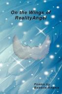 On the Wings of Realityangel di Babette Angela edito da E BOOKTIME LLC