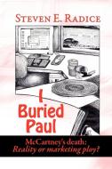I Buried Paul di Steven Radice edito da Strategic Book Publishing & Rights Agency, LLC