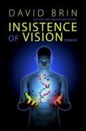 Insistence of Vision di David Brin edito da Story Plant