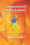 Computational Matrix Analysis di Alan J. Laub edito da Society for Industrial and Applied Mathematics