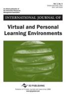International Journal Of Virtual And Personal Learning Environments, Vol 1 Iss 4 di Michael Thomas edito da Igi Publishing