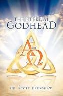The Eternal Godhead di Dr Scott Crenshaw edito da XULON PR