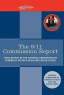 The 9/11 Commission Report: Final Report of the National Commission on Terrorist Attacks Upon the United States di National Commission O Terrorist Attacks edito da COSIMO CLASSICS