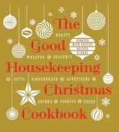 Good Housekeeping Christmas Cookbook di Susan Westmoreland edito da Sterling Publishing