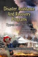 Disaster Assistance & Recovery Programs edito da Nova Science Publishers Inc