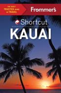 Frommer's Shortcut Kauai di Jeanne Cooper, Shannon Wianecki edito da FROMMERMEDIA