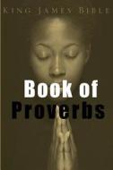 Book of Proverbs di King James Bible edito da Lushena Books