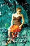 Curse Of The Drow di Kim Jigten Gonpo Lakha edito da Publishamerica