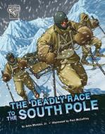 The Deadly Race to the South Pole di John Micklos Jr edito da CAPSTONE PR