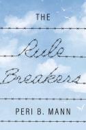 The Rule Breakers di Peri B. Mann edito da BOOKBABY