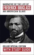 Narrative of the Life of Frederick Douglass with Study Guide: Deluxe Special Edition di Frederick Douglass edito da G&D MEDIA