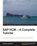 SAP Hcm - A Complete Tutorial di Ganesh Karthik S. edito da PACKT PUB
