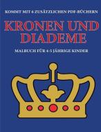 Malbuch für 4-5 jährige Kinder (Kronen und Diademe): Dieses Buch enthält 40 stressfreie Farbseiten, mit denen die Frustr di Geert Müller edito da COLORING PAGES