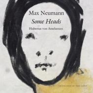 Some Heads di Max Neumann, Hubertus von Amelunxen edito da SEA BOATING