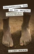 Encountering God in the Margins: Reflections of a Justice Volunteer di Aidan Donaldson edito da VERITAS