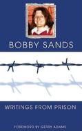 Writings From Prison di Bobby Sands edito da The Mercier Press Ltd