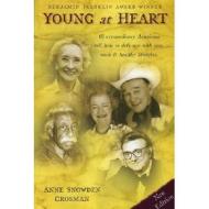 Young at Heart: 61 Extraordinary Americans Tell How to Defy Age with Zest, Work & Healthy Lifestyles. di Anne Snowden Crosman edito da Book Publishers Network