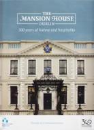 The Mansion House, Dublin: 300 Years of History and Hospitality edito da FOUR COURTS PR