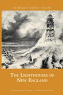 The Lighthouses of New England di Edward Rowe Snow edito da COMMONWEALTH ED (MA)