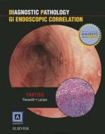 Diagnostic Pathology: GI Endoscopic Correlations di Rhonda K. Yantiss edito da PAPERBACKSHOP UK IMPORT