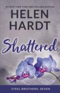 Shattered di Helen Hardt edito da WATERHOUSE PR