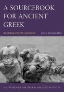 A SOURCEBOOK FOR ANCIENT GREEK di TOMARCHIO edito da EUROSPAN