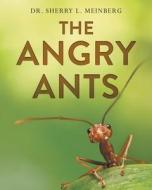 The Angry Ants di Sherry L. Meinberg edito da MINDSTIR MEDIA