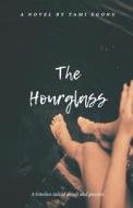 The Hourglass di Tami Egonu edito da Createspace Independent Publishing Platform