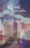 IT'S ME, SAMANTHA: THE GHOST OF SAMANTHA di ALICE VL edito da LIGHTNING SOURCE UK LTD