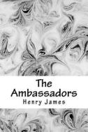 The Ambassadors di Henry James edito da Createspace Independent Publishing Platform