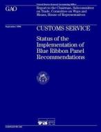 Ggd-96-163 Customs Service: Status of the Implementation of Blue Ribbon Panel Recommendations di United States General Acco Office (Gao) edito da Createspace Independent Publishing Platform