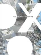 OXO Architecture Nature edito da Editions Skira Paris