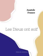 Les Dieux ont soif di Anatole France edito da Hésiode éditions