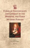 Forms of Individuality and Literacy in the Medieval and Early Modern Periods edito da PAPERBACKSHOP UK IMPORT